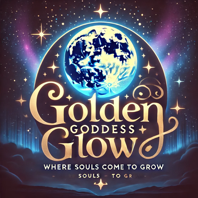 Golden Goddess Glow: Where Souls Come to Grow